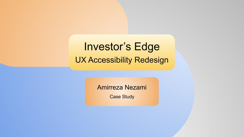 Case study - Investor’s Edge UX Redesign